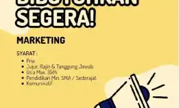 Dibutuhkan  Segera !!** Marketing **>> Syarat :* Pria * Jujur, Rajin & Tanggung Jawab