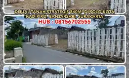 Dijual Tanah Strategis 840m² Di Solo Kota(Kadipiro, Banjarsari, Surakarta)H: 08156702555>> 