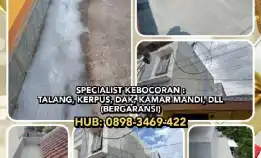 Specialist Kebocoran : Talang, Kerpus, Dak, Kamar Mandi, Dll. (Bergaransi).Hub: 0898-3469-422>