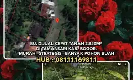 BU. DIJUAL CEPAT TANAH 2.850M² DI TAMANSARI KAB. BOGOR.MURAH - STRATEGIS - BANYAK POHON BUAH²