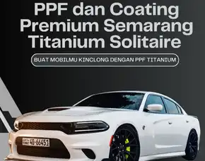 Prestige Eksklusif – 0856-4028-7456 Pusat Pemasangan Ppf Dan Coating Premium Semarang Titanium Solitaire