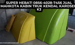 Super Hebat! 0856-4028-7456 Jual Mahkota Kabin Truk Kendal Karoseri K3