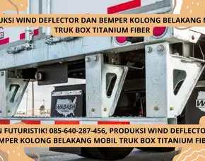 Standar Premium! Produksi Wind Deflector Dan Bemper Kolong Belakang Mobil Truk Box Titanium Fiber