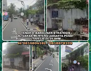 Tanah & Bangunan Strategis Jl. Jaksa Menteng Jakarta Pusat.Lt529 Lb18×29 Shm