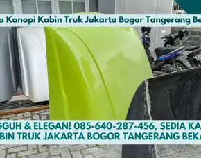 Tangguh & Elegan, Sedia Kanopi Kabin Truk Jakarta Bogor Tangerang Bekasi