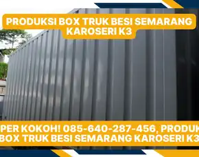 Super Kokoh!  Produksi Box Truk Besi Semarang Karoseri K3