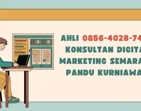 Ahli 0856-4028-7456 Konsultan Digital Marketing Semarang Pandu Kurniawan