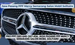 Pro Ppf! 085-640-287-456, Jasa Pasang Ppf Mercy Semarang Salon Mobil Solitaire