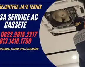 Wa. 0822.9815.2217 - 0813.1418.1790 Jasa Pasang Ac Cassete Jakarta Selatan Terdekat 24 Jam Cv. Sejahtera Jaya Teknik