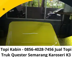 Topi Kabin - 0856-4028-7456 Jual Topi Truk Quester Semarang Karoseri K3