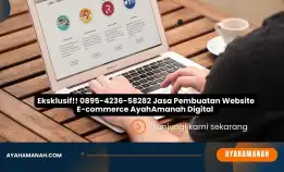 Eksklusif!! 0895-4236-58282 Jasa Pembuatan Website E-Commerce Ayahamanah Digital