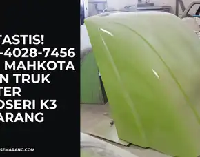 Fantastis! 0856-4028-7456 Jual Mahkota Kabin Truk Canter Karoseri K3 Semarang