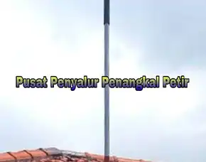 Jual Anti Petir [] Ahli Pasang Penangkal Petir Cipare Serang