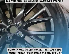 Buruan Order, Jual Velg Mobil Bekas Lexus Rx200 R20 Semarang