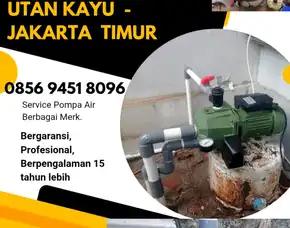 Jasa Service Pompa Air Utan Kayu Matraman Jakarta Timur 0856 9451 8096