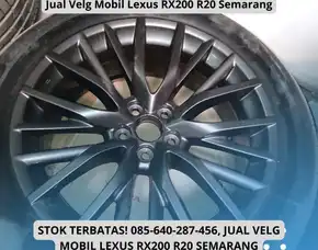 Stok Terbatas, Jual Velg Mobil Lexus Rx200 R20 Semarang
