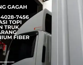 Paling Gagah 0856-4028-7456 Variasi Topi Cabin Truk Semarang Titanium Fiber