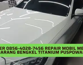 Super Keren 0856-4028-7456 Repair Mobil Mercy Semarang Bengkel Titanium Puspowarno