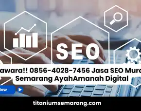 Jawara!! 0856-4028-7456 Jasa Seo Murah Semarang Ayahamanah Digital
