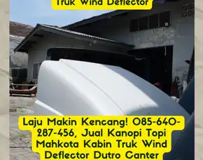 Kualitas Premium, Jual Topi Kabin Mobil Truk Ragasa L300 Granmax Simpang Lima Kota Semarang