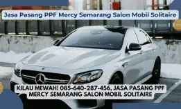 Kilau Mewah! 085-640-287-456, Jasa Pasang Ppf Mercy Semarang Salon Mobil Solitaire