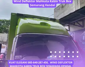 Kuat Elegan,  Wind Deflektor Mahkota Kabin Truk Box Semarang Kendal