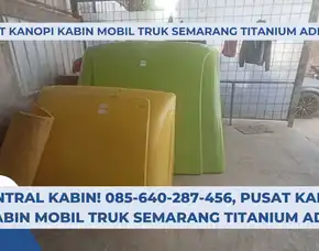 Kabin Mewah! 085-640-287-456, Pusat Kanopi Kabin Mobil Truk Semarang Titanium Adem