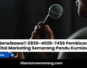 Tebaru!! 0856-4028-7456 Pembicara Digital Marketing Semarang Pandu Kurniawan